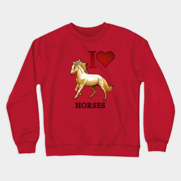 I Love Horses Crewneck Sweatshirt by WhiteWaveDesigns